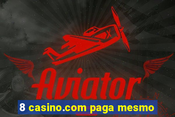 8 casino.com paga mesmo